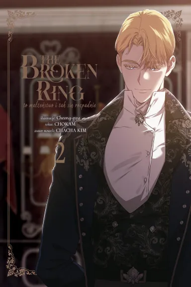 The Broken Ring: To małżeństwo i tak się rozpadnie – Tom 2